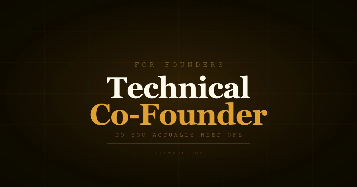 Do You Need a Technical Co-Founder? — Cystall Blog