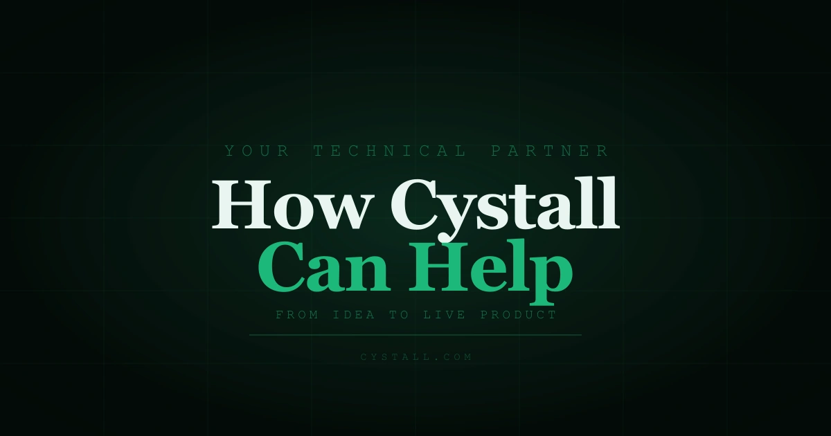 How Cystall Can Help You Build Your Product