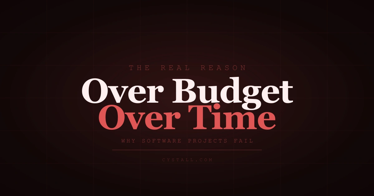 Why Software Projects Go Over Budget — Cystall Blog
