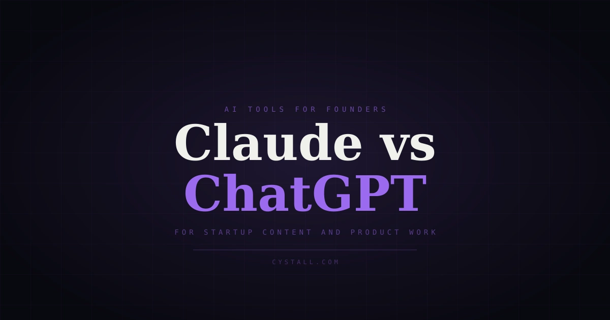 Claude vs ChatGPT for startup content and product work