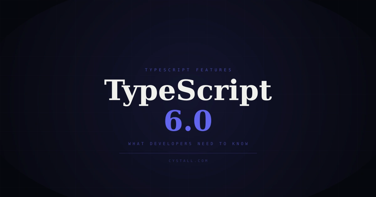 TypeScript 6.0 features and improvements for developers building SaaS products