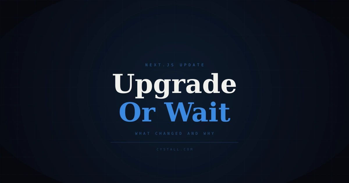 Cover image showing the Next.js 16 upgrade decision with bold title text on a dark technical background
